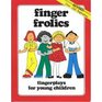 Finger Frolics Fingerplays for Young Children