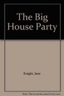 The Big House Party