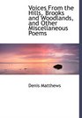 Voices From the Hills Brooks and Woodlands and Other Miscellaneous Poems