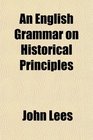 An English Grammar on Historical Principles