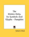The Hidden Deity Its Symbols And Glyphs  Pamphlet