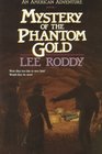 Mystery of the Phantom Gold (American Adventures, Book 7)