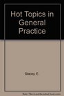 Hot Topics in General Practice