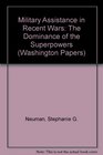 Military Assistance in Recent Wars The Dominance of the Superpowers