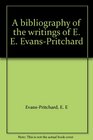 A bibliography of the writings of E E EvansPritchard