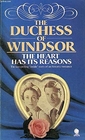 The Heart Has Its Reasons The Memoirs of the Duchess of Windsor