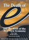 The Death of e and the Birth of the Real New Economy  Business Models Technologies and Strategies for the 21st Century