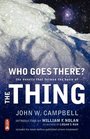 Who Goes There The Novella That Formed The Basis Of The Thing