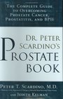 Dr Peter Scardino's Prostate Book The Complete Guide to Overcoming Prostate Cancer Prostatitis and BPH