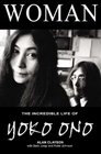 Woman The Incredible Life of Yoko Ono