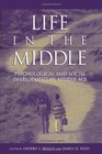 Life in the Middle Psychological and Social Development in Middle Age