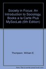 Society in Focus An Introduction to Sociology Books a la Carte Plus MySocLab