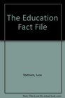 The Education Fact File A Handbook of Education Information in the UK