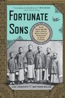Fortunate Sons The 120 Chinese Boys Who Came to America Went to School and Revolutionized an Ancient Civilization
