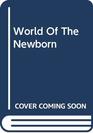 The World of the Newborn