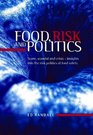 Food Risk and Politics Scare Scandal and Crisis  Insights into the Risk Politics of Food Safety