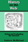 History On The Web Using And Evaluating The Internet