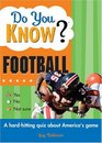 Do You Know Football?: A hard-hitting quiz about American\'s game (Do You Know?)