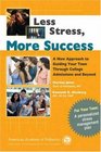 Less Stress More Success A New Approach to Guiding Your Teen Through College Admissions and Beyond