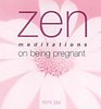 Zen Meditations Pregnant