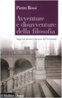 Avventure e disavventure della filosofia Saggi sul pensiero italiano del Novecento