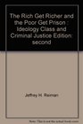 The Rich Get Richer and the Poor Get Prison  Ideology Class and Criminal Justi