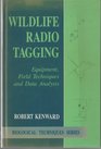 Wildlife Radio Tagging Equipment Field Techniques and Data Analysis