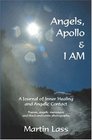 Angels Apollo  I AM A Journal of Inner Healing and Angelic Contact