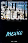 Culture Shock Mexico A Guide to Customs and Etiquette