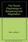 The Social Psychology of Bargaining and Negotiation