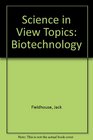Science in View Topics Biotechnology