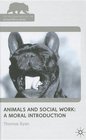 Animals and Social Work A Moral Introduction