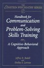 Handbook for Communication and ProblemSolving Skills Training A CognitiveBehavioral Approach