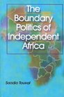 The Boundary Politics of Independent Africa