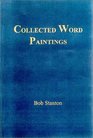Collected Word Paintings Wordstroke Impressions  Portraits Surreal Brainscapes Abstract Moods   MonoDramatic Expressions