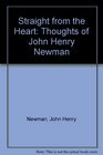Straight from the Heart Thoughts of John Henry Newman