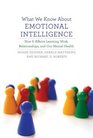 What We Know about Emotional Intelligence How It Affects Learning Work Relationships and Our Mental Health
