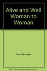 Alive  Well Woman to Woman A Gynecologist's Guide to Your Body
