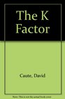 The K Factor