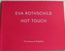 Eva Rothschild Hot Touch