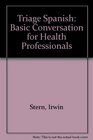 Triage Spanish Basic Conversation for Health Professionals