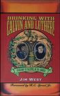 Drinking With Calvin and Luther!: A History of Alcohol in the Church