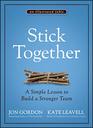 Stick Together A Simple Lesson to Build a Stronger Team
