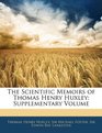 The Scientific Memoirs of Thomas Henry Huxley Supplementary Volume