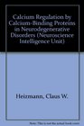 Calcium Regulation by CalciumBinding Proteins in Neurodegenerative Disorders