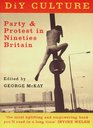 DiY Culture Party  Protest in Nineties Britian