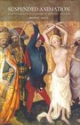 Suspended Animation Pain Pleasure and Punishment in Medieval Culture