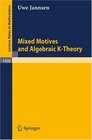 Mixed Motives and Algebraic KTheory