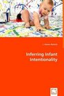 Inferring Infant Intentionality