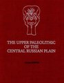 The Upper Paleolithic of the Central Russian Plain